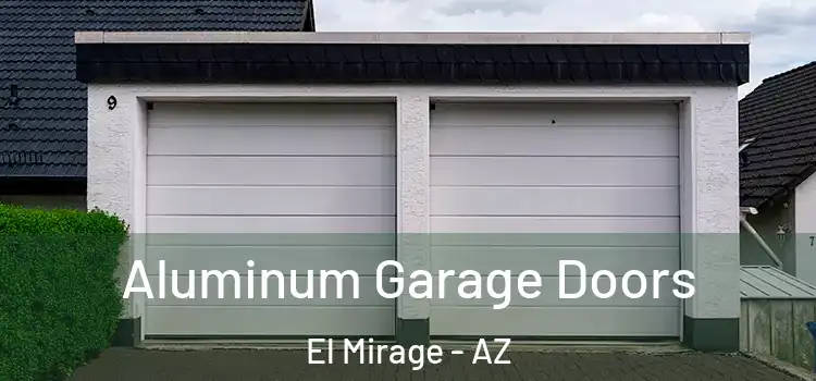  Aluminum Garage Doors El Mirage - AZ