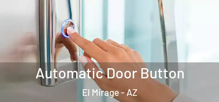  Automatic Door Button El Mirage - AZ