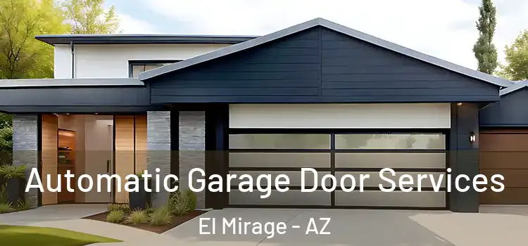  Automatic Garage Door Services El Mirage - AZ