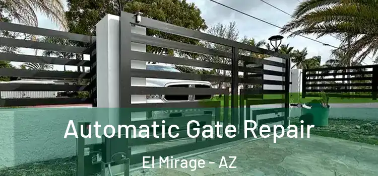 Automatic Gate Repair El Mirage - AZ