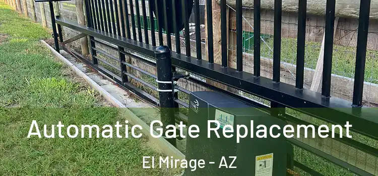  Automatic Gate Replacement El Mirage - AZ
