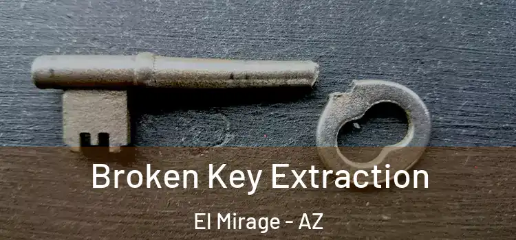 Broken Key Extraction El Mirage - AZ