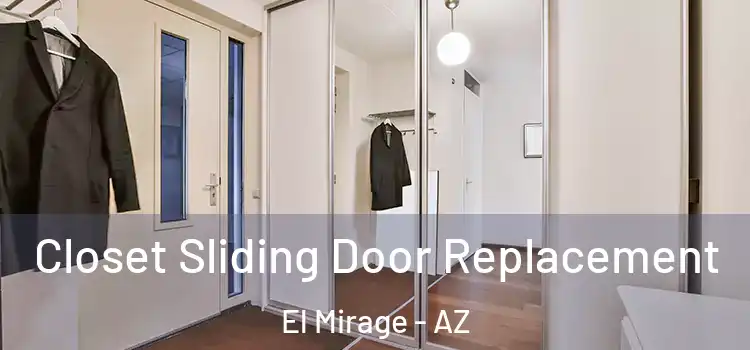 Closet Sliding Door Replacement El Mirage - AZ