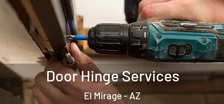 Door Hinge Services El Mirage - AZ