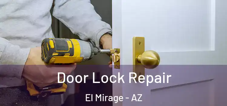 Door Lock Repair El Mirage - AZ