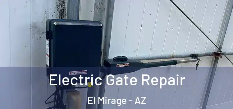 Electric Gate Repair El Mirage - AZ