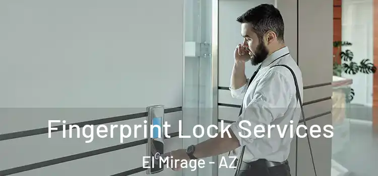 Fingerprint Lock Services El Mirage - AZ