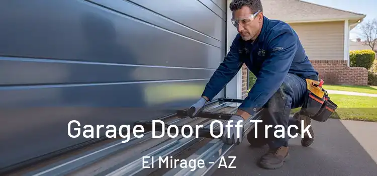  Garage Door Off Track El Mirage - AZ