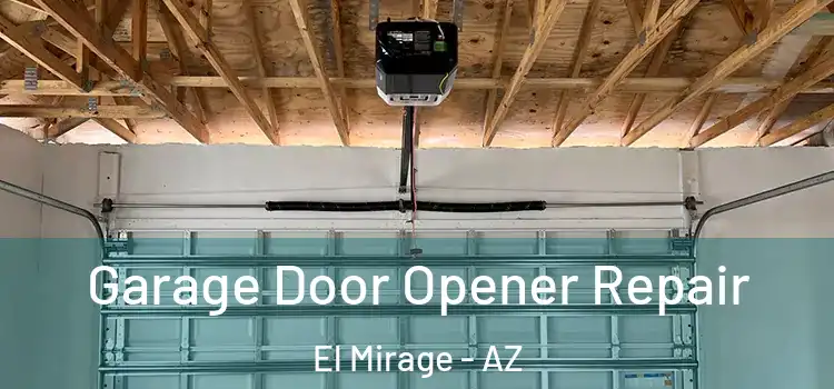  Garage Door Opener Repair El Mirage - AZ