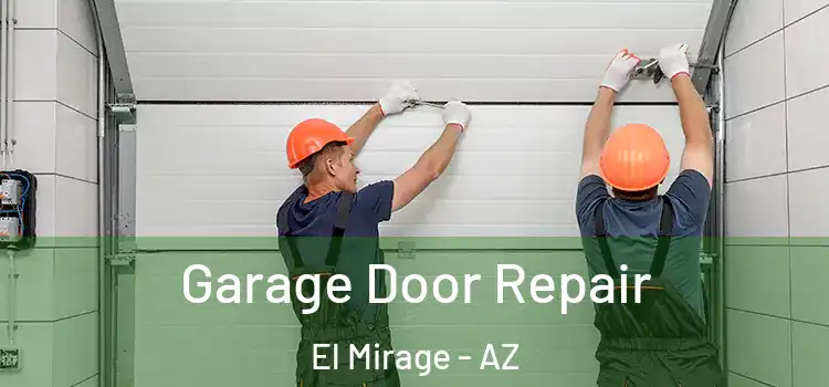  Garage Door Repair El Mirage - AZ