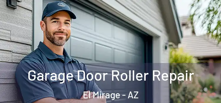  Garage Door Roller Repair El Mirage - AZ