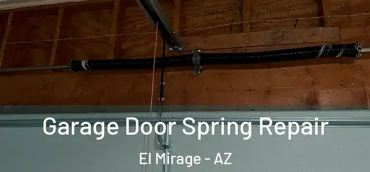  Garage Door Spring Repair El Mirage - AZ