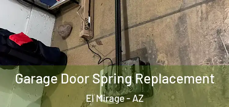  Garage Door Spring Replacement El Mirage - AZ