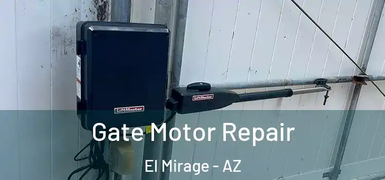Gate Motor Repair El Mirage - AZ