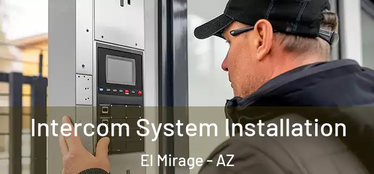  Intercom System Installation El Mirage - AZ