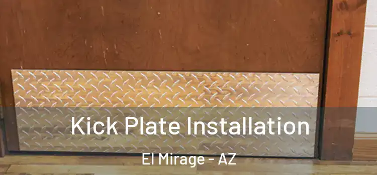 Kick Plate Installation El Mirage - AZ