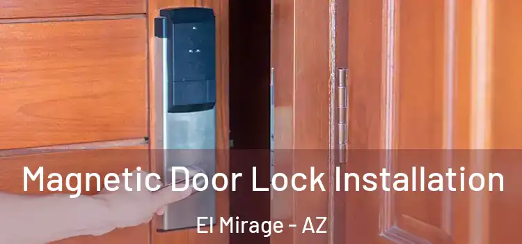  Magnetic Door Lock Installation El Mirage - AZ