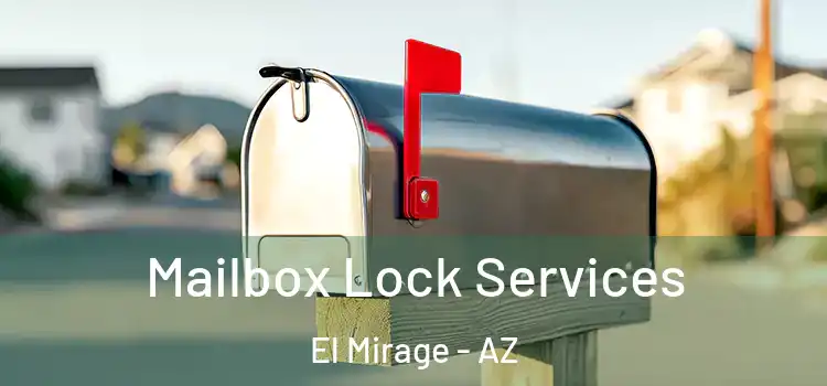 Mailbox Lock Services El Mirage - AZ