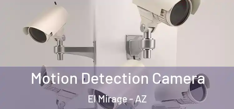  Motion Detection Camera El Mirage - AZ
