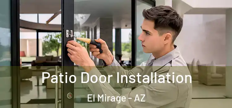 Patio Door Installation El Mirage - AZ
