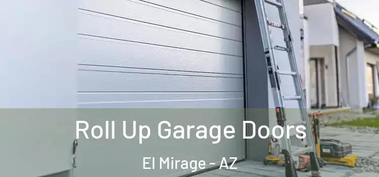  Roll Up Garage Doors El Mirage - AZ
