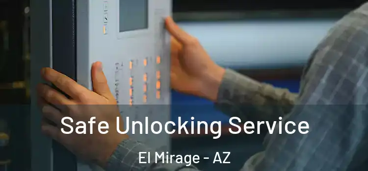 Safe Unlocking Service El Mirage - AZ