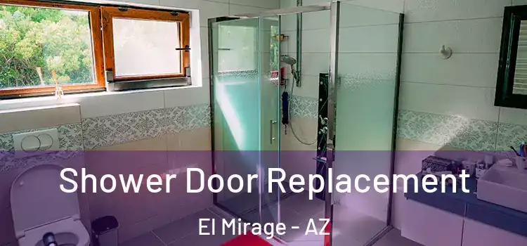 Shower Door Replacement El Mirage - AZ