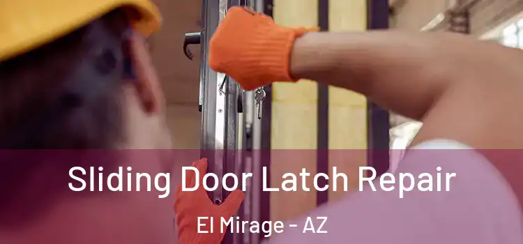 Sliding Door Latch Repair El Mirage - AZ