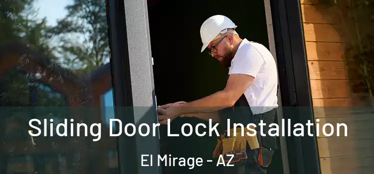 Sliding Door Lock Installation El Mirage - AZ
