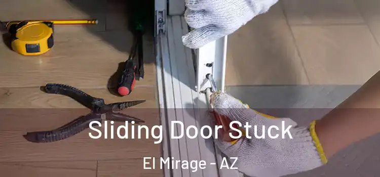  Sliding Door Stuck El Mirage - AZ