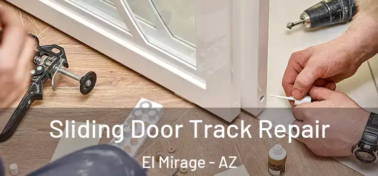 Sliding Door Track Repair El Mirage - AZ