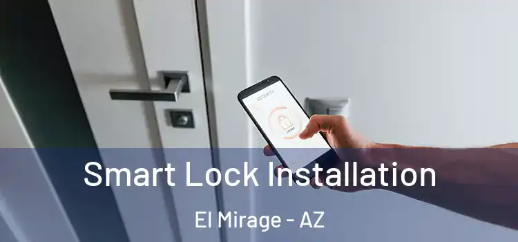  Smart Lock Installation El Mirage - AZ