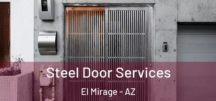 Steel Door Services El Mirage - AZ