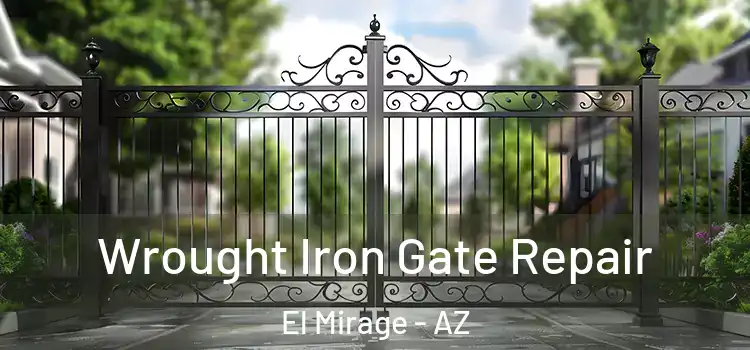 Wrought Iron Gate Repair El Mirage - AZ